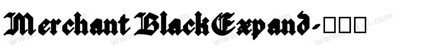 Merchant BlackExpand字体转换 Merchant BlackExpand字体转换